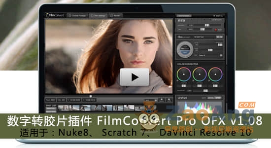 FilmConvert Pro OFX v1.08|Nuke/Vegas/DaVinci Resolve/Scratch数字转胶片调色插件 